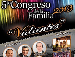 Se aproxima el Congreso Internacional de la Familia 2013 «Valientes»