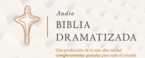 Lanzamiento mundial de la Audio Biblia Dramatizada
