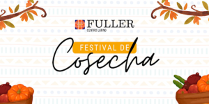 Festival de Cosecha 2023 del Centro Latino Fuller