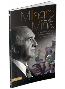 Milagro en la Mina, por José Henríquez, uno de los 33 mineros de Chile