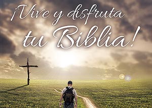 En el mes de la Biblia ¡Vive y disfruta tu Biblia!