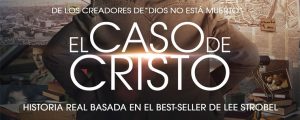 El best seller de Lee Strobel, «El caso de Cristo», llega a la pantalla grande